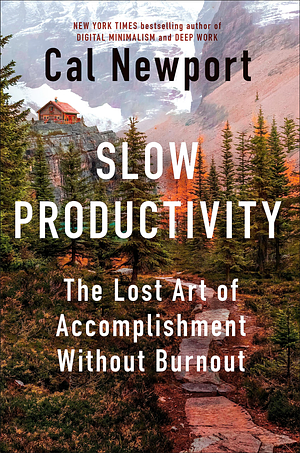 Slow Productivity by Cal Newport