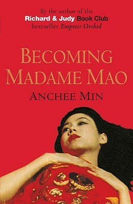 Becoming Madame Mao by Anchee Min