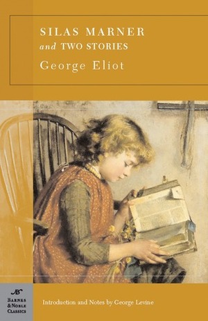 Silas Marner and Two Short Stories by George Eliot