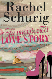An Unexpected Love Story by Rachel Schurig