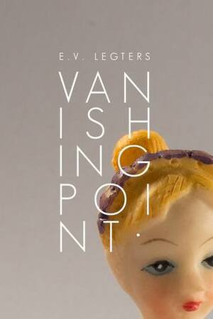 Vanishing Point by E.V. Legters