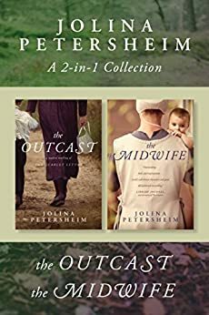 A Jolina Petersheim 2-in-1 Collection: The Outcast / The Midwife by Jolina Petersheim