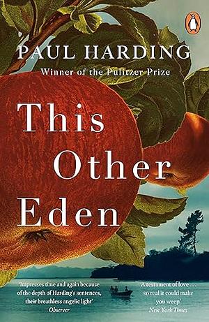 This Other Eden: A Novel by Paul Harding