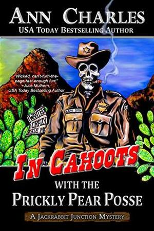 In Cahoots with the Prickly Pear Posse (Jackrabbit Junction #5) by Ann Charles