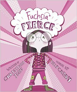 Fuchsia Fierce by Kelly Canby, Christianne C. Jones