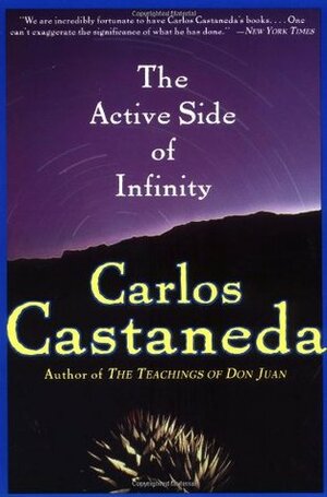 The Active Side of Infinity by Carlos Castañeda