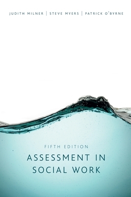 Assessment in Social Work by Patrick O'Byrne, Steve Myers, Judith Milner