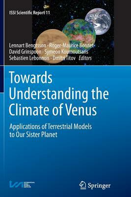 Towards Understanding the Climate of Venus: Applications of Terrestrial Models to Our Sister Planet by 