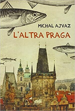 L'altra Praga by Michal Ajvaz