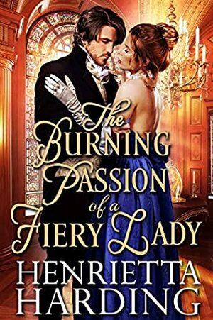 The Burning Passion of a Fiery Lady by Henrietta Harding