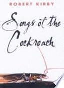 Songs of the Cockroach by Robert Kirby