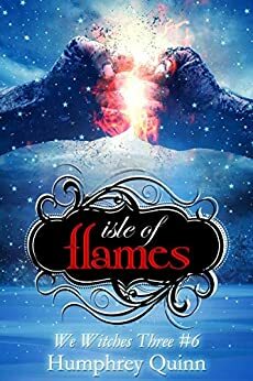Isle of Flames by Humphrey Quinn, Starla Silver