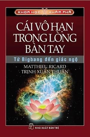 Cái vô hạn trong lòng bàn tay by Ngô Vũ, Trịnh Xuân Thuận