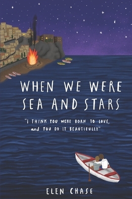 When we were sea and stars by Elen Chase