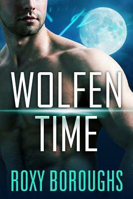 Wolfen Time by Roxy Boroughs