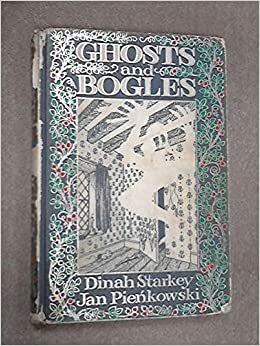 Ghosts and Bogles by Dinah Starkey