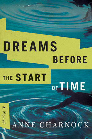 Dreams Before the Start of Time by Anne Charnock