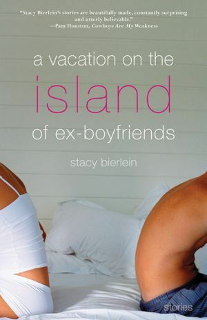 A Vacation on the Island of Ex-Boyfriends by Stacy Bierlein