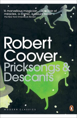 Pricksongs and Descants by Robert Coover