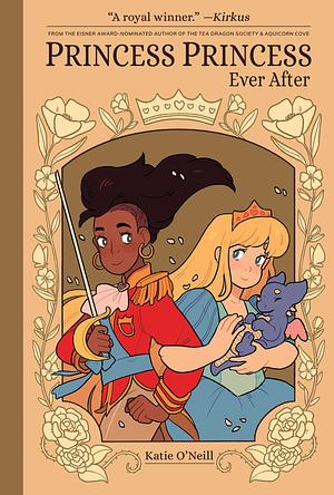 Princess Princess Ever After by K. O'Neill