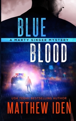 Blueblood: A Marty Singer Mystery by Matthew Iden