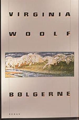 Bølgerne: roman by Virginia Woolf