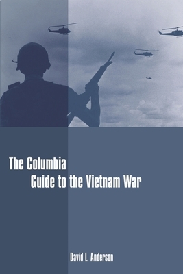 The Columbia History of the Vietnam War by David L. Anderson