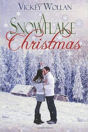 A Snowflake Christmas by Vickey Wollan