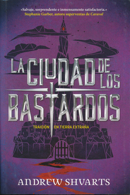 La Ciudad de Los Bastardos by Andrew Shvarts