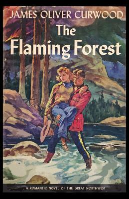 The Flaming Forest by James Oliver Curwood