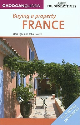 Buying a Property France by Mark Igoe, John Howell
