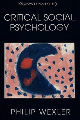 Critical Social Psychology by Philip Wexler