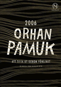 Att titta ut genom fönstret by Orhan Pamuk, Mats Müllern