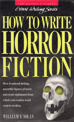 How to Write Horror Fiction by William F. Nolan