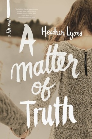 A Matter of Truth by Heather Lyons