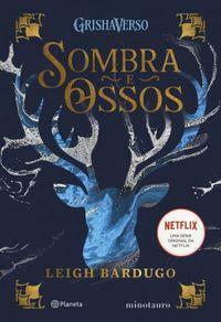 Sombra e Ossos - Edição Com Brinde by Leigh Bardugo