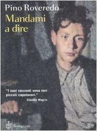 Mandami a dire by Pino Roveredo