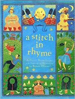 A Stitch in Rhyme: A Nursery Rhyme Sampler by Belinda Downes