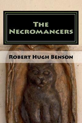 The Necromancers by Robert Hugh Benson