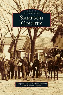 Sampson County by Kent Wrench, County History Sampson, Wrench Kent