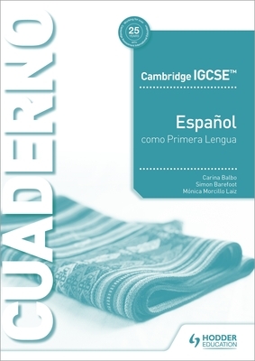 Cambridge Igcse(tm) Español Como Primera Lengua Cuaderno de Ejercicios by M. Laiz, Simon Barefoot, Carina Balbo