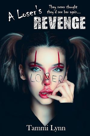 A Loser's Revenge by Tammi Lynn