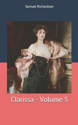 Clarissa - Volume 5 by Samuel Richardson