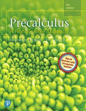 Mylab Math with Pearson Etext -- 24-Month Standalone Access Card -- For Precalculus: A Right Triangle Approach Mylab Revision with Corequisite Support by Judith Beecher, Judith Penna, Marvin Bittinger