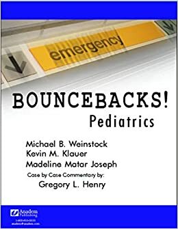 Bouncebacks! Pediatrics by Michael B. Weinstock, Kevin M Klauer, Gregory L. Henry, Madeline Matar Joseph