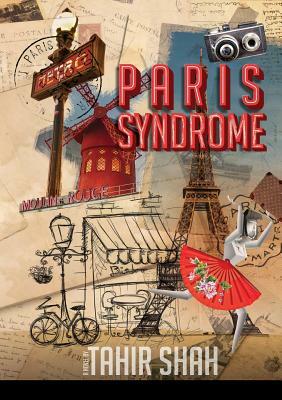 Paris Syndrome by Tahir Shah