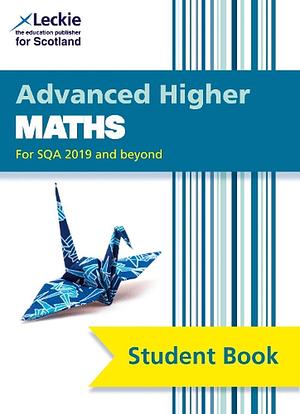 Advanced Higher Maths: Comprehensive Textbook for the CfE by Deirdre Murray, Monica Kirson, Leckie, Clare Ford, John Ballantyne