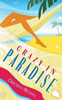 Crazy in Paradise by Deborah Brown