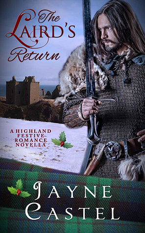 The Laird's Return: A Highland Festive Romance Novella by Jayne Castel