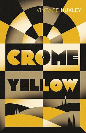 Crome Yellow by Aldous Huxley